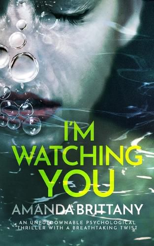 Cover image for I'M WATCHING YOU an unputdownable psychological thriller with a breathtaking twist