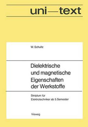 Dielektrische Und Magnetische Eigenschaften Der Werkstoffe: Skriptum Fur Elektrotechniker AB 5. Semester