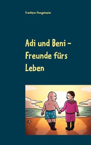 Cover image for Adi und Beni: Freunde furs Leben