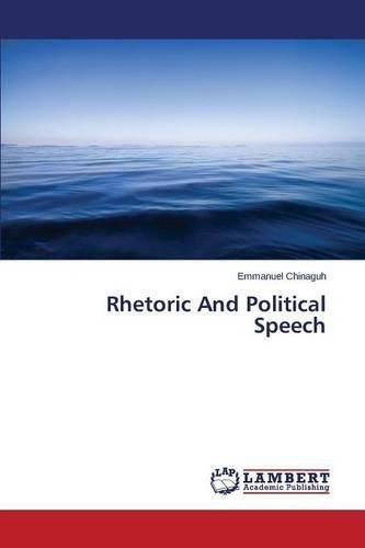 Cover image for Rhetoric And Political Speech