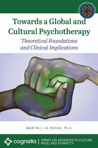 Towards a Global and Cultural Psychotherapy: Theoretical Foundations and Clinical Implications