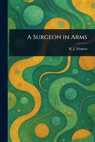 Cover image for A Surgeon in Arms