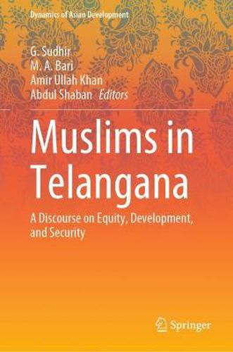 Muslims in Telangana: A Discourse on Equity, Development, and Security