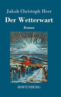 Cover image for Der Wetterwart: Roman