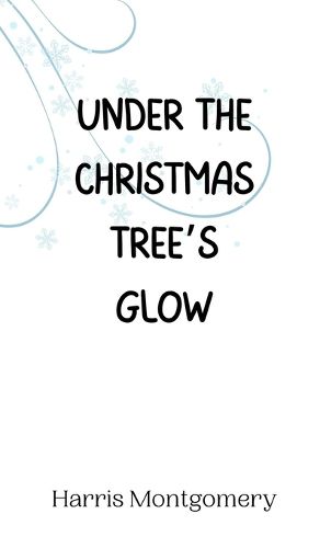 Cover image for Under the Christmas Tree's Glow