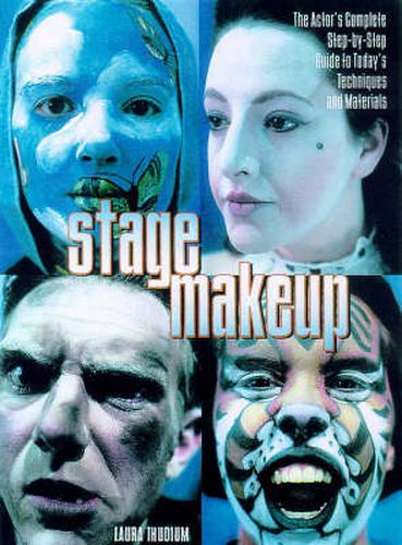 Stage Make-up: The Actor's Complete Step by Step Guide to Today's Techniques and Materials