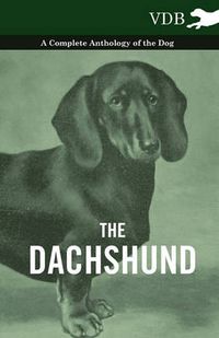 Cover image for The Dachshund - A Complete Anthology of the Dog -