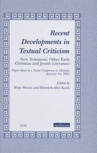 Cover image for Recent Developments in Textual Criticism: New Testament, Other Early Christian and Jewish Literature - Papers Read at a Noster Conference in Munster, January 4-6, 2001