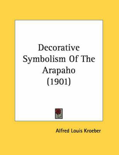 Decorative Symbolism of the Arapaho (1901)