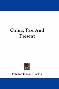 Cover image for China, Past and Present