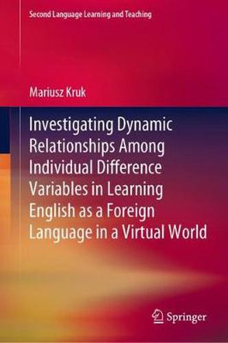 Cover image for Investigating Dynamic Relationships Among Individual Difference Variables in Learning English as a Foreign Language in a Virtual World