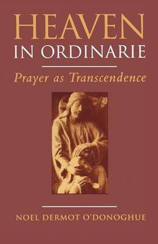 Cover image for Heaven In Ordinarie: Prayer as Transcendence