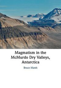 Cover image for Magmatism in the McMurdo Dry Valleys, Antarctica