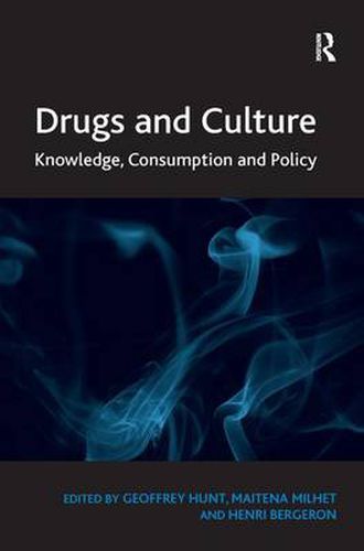 Cover image for Drugs and Culture: Knowledge, Consumption and Policy