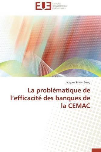 Cover image for La Probl matique de L Efficacit  Des Banques de la Cemac