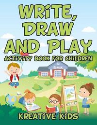 Cover image for Write, Draw and Play: Activity Book for Children