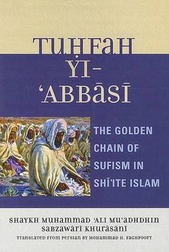 Cover image for Tuhfah-yi 'Abbasi: The Golden Chain of Sufism in Shi'ite Islam
