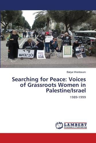 Cover image for Searching for Peace: Voices of Grassroots Women in Palestine/Israel