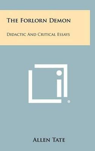 The Forlorn Demon: Didactic and Critical Essays