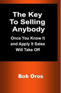 Cover image for The Key to Selling Anybody