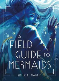 Cover image for A Field Guide to Mermaids