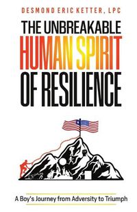 Cover image for The Unbreakable Human Spirit of Resilience