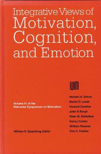 Nebraska Symposium on Motivation, 1993, Volume 41: Integrative Views of Motivation, Cognition, and Emotion