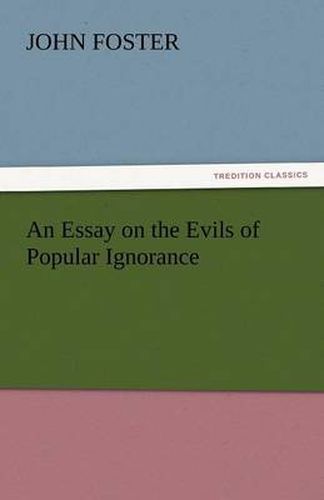 Cover image for An Essay on the Evils of Popular Ignorance