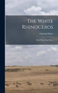 Cover image for The White Rhinoceros