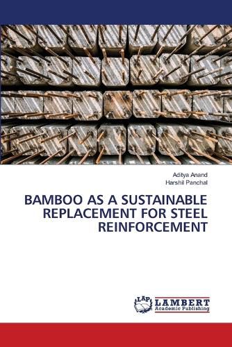 Cover image for Bamboo as a Sustainable Replacement for Steel Reinforcement