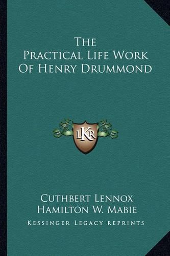 The Practical Life Work of Henry Drummond