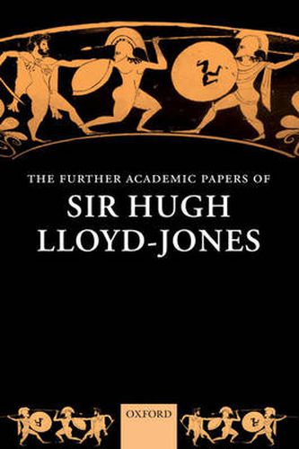 The Further Academic Papers of Sir Hugh Lloyd-Jones