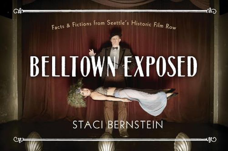 Cover image for Belltown Exposed: A local history told through tableaux vivants