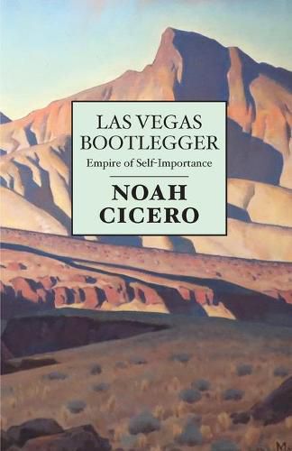 Cover image for Las Vegas Bootlegger: Empire of Self-Importance