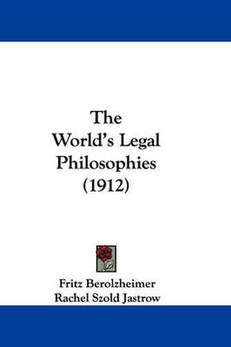 Cover image for The World's Legal Philosophies (1912)