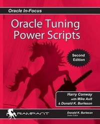 Cover image for Oracle Tuning Power Scripts: With 100+ High Performance SQL Scripts