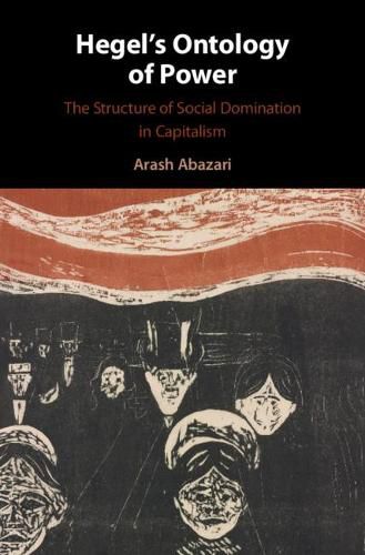 Cover image for Hegel's Ontology of Power: The Structure of Social Domination in Capitalism