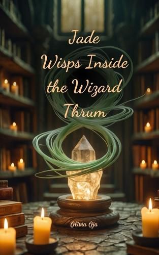 Cover image for Jade Wisps Inside the Wizard Thrum
