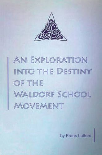 Cover image for An Exploration into the Destiny of the Waldorf School Movement