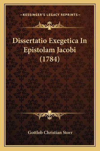 Cover image for Dissertatio Exegetica in Epistolam Jacobi (1784)