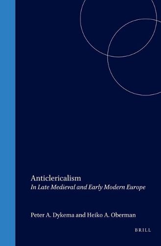 Cover image for Anticlericalism in Late Medieval and Early Modern Europe