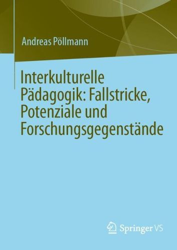 Cover image for Interkulturelle Paedagogik: Fallstricke, Potenziale und Forschungsgegenstaende