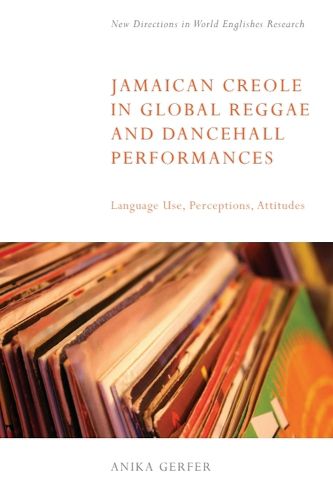 Cover image for Jamaican Creole in Global Reggae and Dancehall Performances