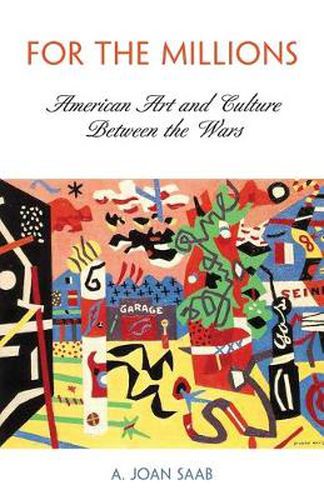Cover image for For the Millions: American Art and Culture Between the Wars