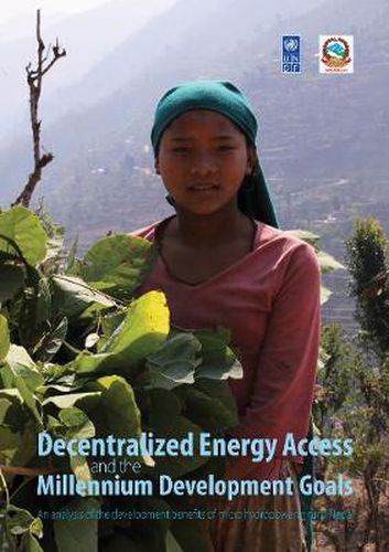 Cover image for Decentralized Energy Access and the Millennium Development Goals: An analysis of the development benefits of micro hydropower in rural Nepal