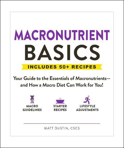 Macronutrient Basics: Your Guide to the Essentials of Macronutrients-and How a Macro Diet Can Work for You!