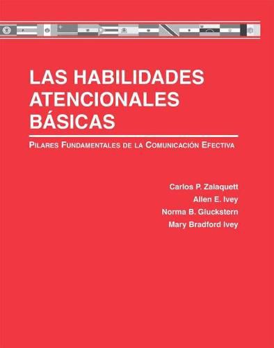 Las Habilidades Atencionales Basicas: Pilares Fundamentales de la Comunicacion Efectiva