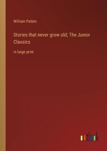 Cover image for Stories that never grow old; The Junior Classics