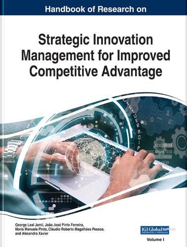 Cover image for Handbook of Research on Strategic Innovation Management for Improved Competitive Advantage