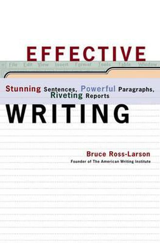 Cover image for Effective Writing: Stunning Sentences, Powerful Paragraphs, Riveting Reports